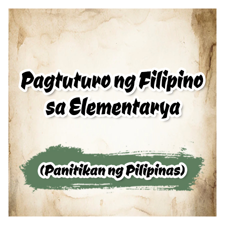 Pagtuturo ng Filipino sa Elementarya (Panitikan ng Pilipinas)