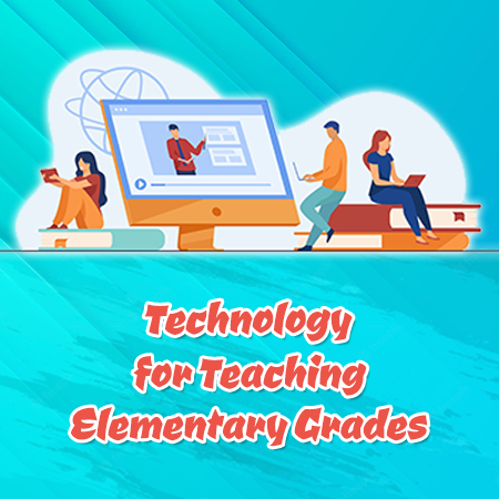 Technology for Teaching Elementary Grades