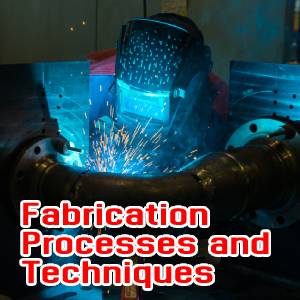 Fabrication Processes and Techniques