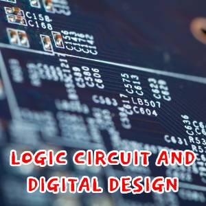 Logic Circuit and Digital Design